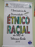 Foto do banner do I Seminrio da Diversidade tnico Racial. Ano de 2016.<br /><br /> Colaborao:  Sueli Ap. Martins <br /><br /> <strong>*A imagem disponibilizada  de responsabilidade do colaborador.</strong> 